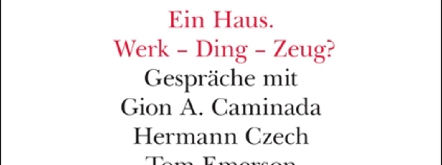 Tom Schoper: Ein Haus. Werk – Ding – Zeug?