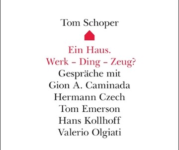 Tom Schoper: Ein Haus. Werk – Ding – Zeug?