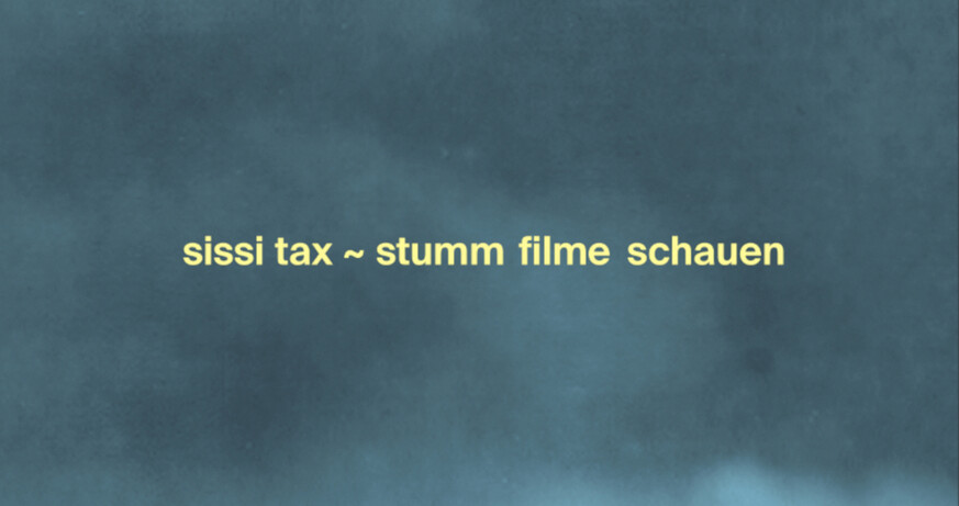 Buchpräsentation: Sissi Tax - stumm filme schauen