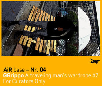 AiR base Nr. 04 GGrippo A traveling man’s wardrobe #2 For Curators Only