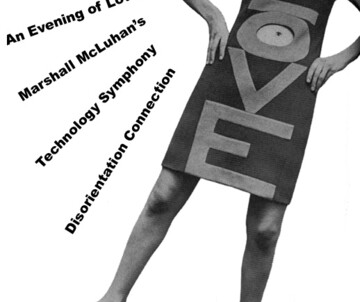 An Evening of Love: McLuhan's Technology Symphony Disorientation Connection