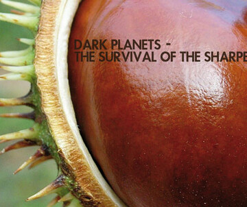 Philipp Haselwanter: DARK PLANETS - THE SURVIVAL OF THE SHARPEST