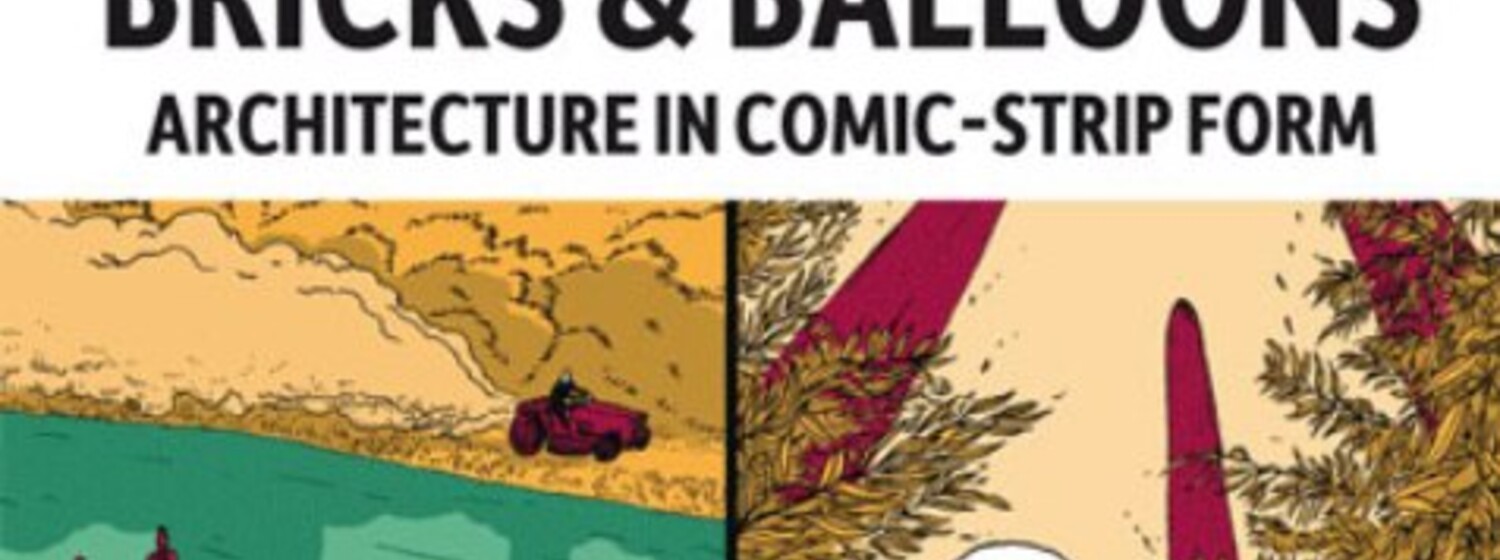 (c) Mélanie van der Hoorn Bricks & Balloons: Architecture in Comic-Strip Form