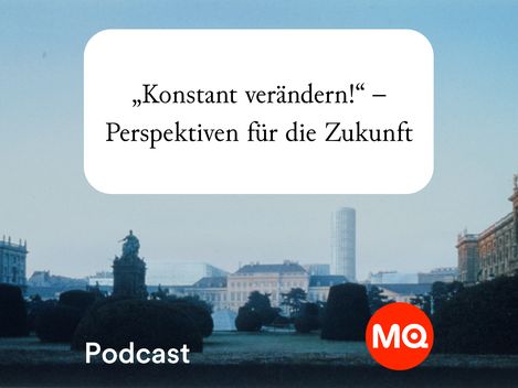 Stadtansicht mit historischen Gebäuden und moderner Architektur im Hintergrund, darüber Text '„Konstant verändern!“ – Perspektiven für die Zukunft' und unten links das Wort 'Podcast' sowie unten rechts ein rotes Logo mit den Buchstaben 'MQ'.