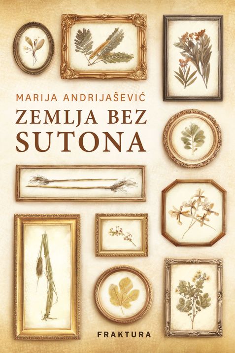 Book cover featuring framed botanical illustrations on a beige background, titled “Zemlja bez sutona.”