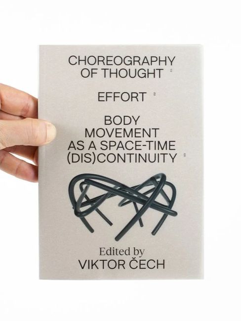 Book cover titled “Choreography of Thought – Effort to Body Movement as a Space-Time (Dis)Continuity,” edited by Viktor Čech