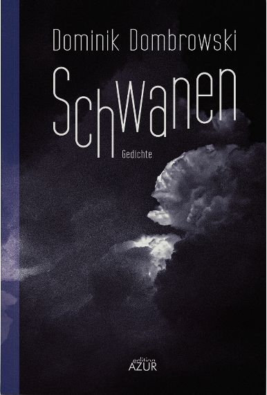 Book cover titled 'Schwanen' by Dominik Dombrowski with the word "Gedichte" below, set against a dark cloudy background, and "edition AZUR" at the bottom.