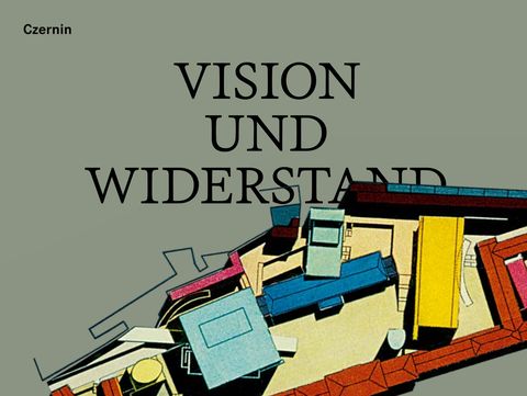Cover des Katalogs „Vision und Widerstand. Wie das MuseumsQuartier Wien veränderte“ mit einer farbigen architektonischen Modellansicht vor graugrünem Hintergrund.