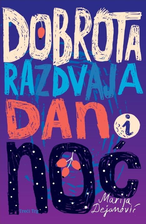 Colorful text reading 'Dobrota razdvaja dan i noć' on a purple background with the name 'Marija Dejanović' below