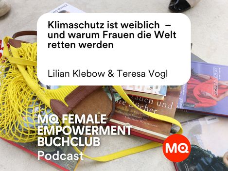 Close-up of a yellow net bag with books and a white text box reading 'Klimaschutz ist weiblich – und warum Frauen die Welt retten werden Lilian Klebow & Teresa Vogl' along with the text 'MQ FEMALE EMPOWERMENT BOOK CLUB Podcast' and a red MQ logo.
