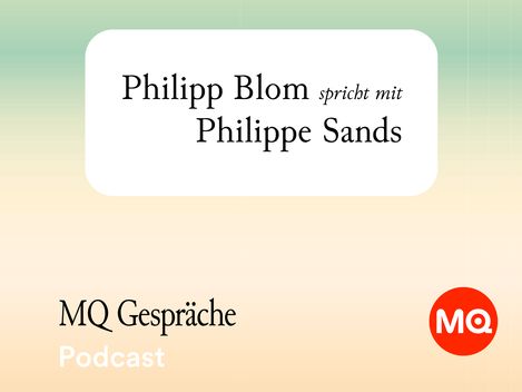 Text on a light gradient background reading 'Philipp Blom spricht mit Philippe Sands' and below 'MQ Gespräche Podcast' next to a red circle with white 'MQ' letters.